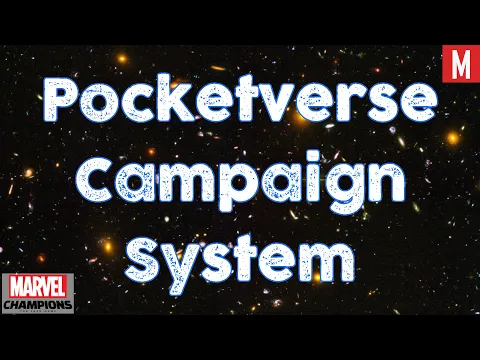 The Pocketverse "Campaign System" for Marvel Champions