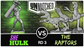 She-Hulk vs The Raptors! (Unmatched Tournament - Round 3)
