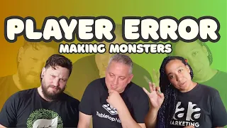 Player Error: First Play of Making Monsters | Sky Lion Games