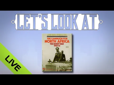 Let's Look At The Campaign for North Africa... Live!