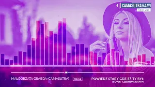 CamaSutra - Powiedz stary gdzieś Ty był - Ostróda 2018 (cover Czerwone Gitary)