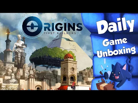 Origins: First Builders - Daily Game Unboxing