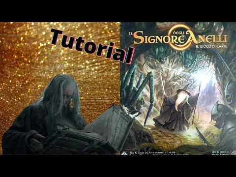 il Signore degli Anelli -il gioco di carte (lcg)- Tutorial e Recensione