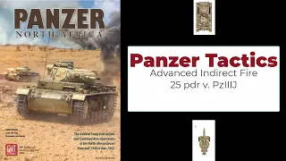 Panzer Tactics - North Africa - Advance Indirect Fire 25 pdr v. PzIIIJ