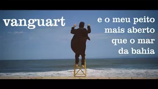 Vanguart - E o Meu Peito Mais Aberto Que o Mar da Bahia (Videoclipe Oficial)