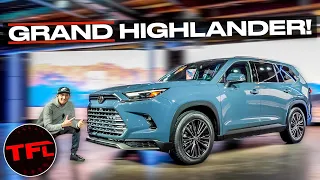 Hands On DEBUT: The 2024 GRAND Highlander is Toyota's Biggest and Most Powerful Crossover Ever!