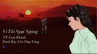 VÌ TÔI NGẠI NGÙNG