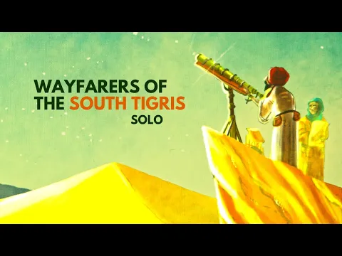Wayfarers of the South Tigris Board Game | Solo Tutorial and Playthrough