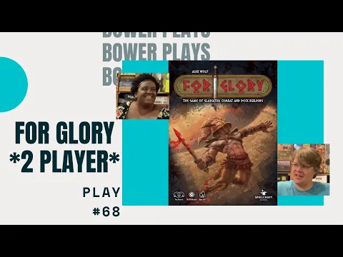 Bower Plays #68: For Glory *2 Player*