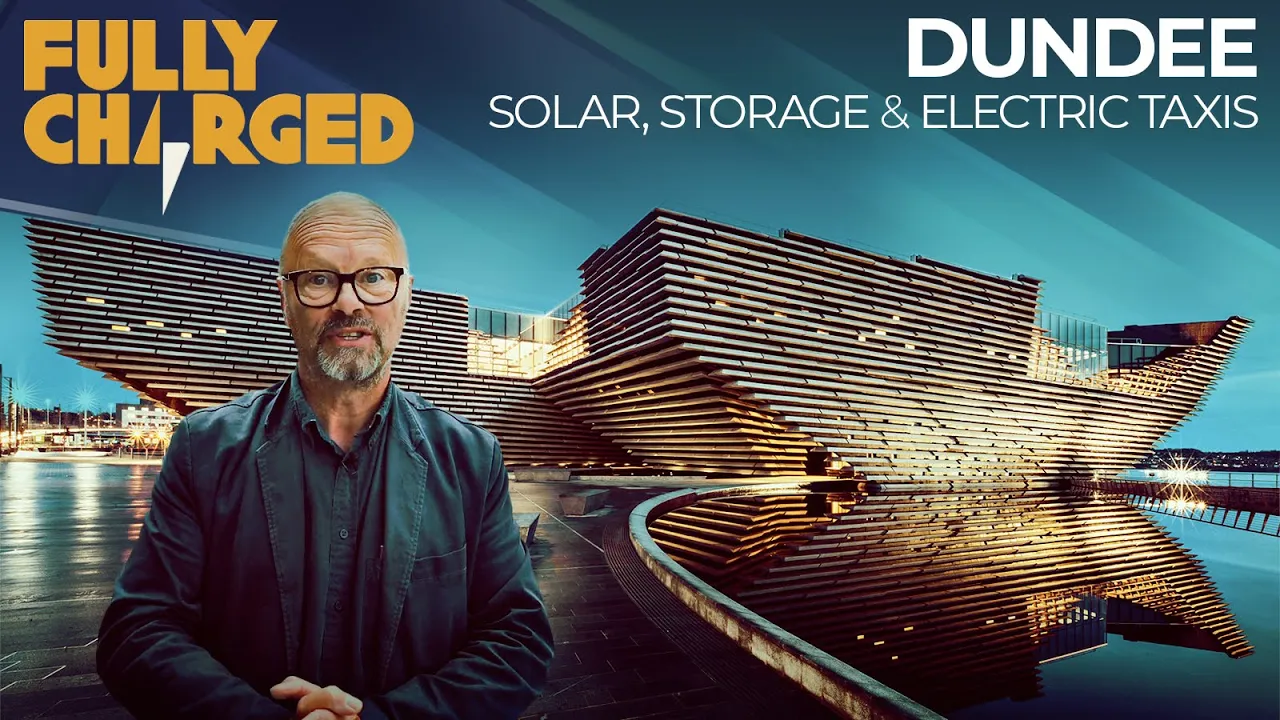 Solar, Storage & Electric Taxis; Dundee demonstrates what’s doable | Fully Charged