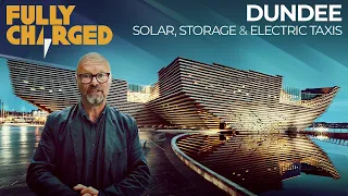 Solar, Storage & Electric Taxis; Dundee demonstrates what’s doable | Fully Charged