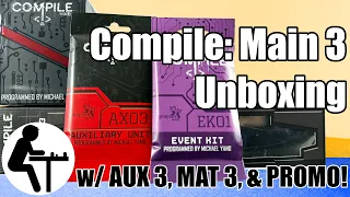 Compile: Main 3 Unboxing: Aux 3, Playmat 3, and Event Kit 1
