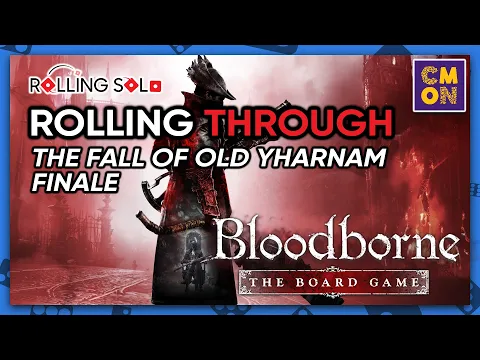 Bloodborne: The Board Game | Solo Playthrough | The Fall of Old Yharnam Campaign | Finale