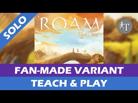 Tutorial & Solo Playthrough of Roam - Fan-Made Variant - Solo Board Game