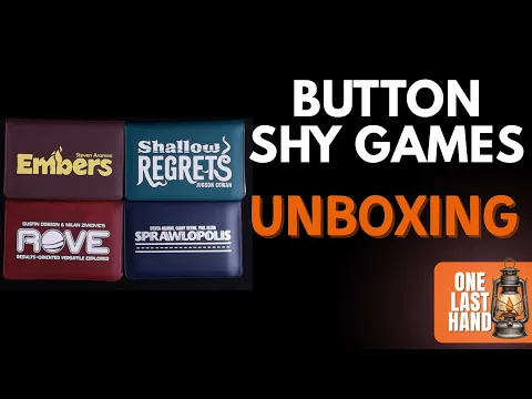 Button Shy Games Unboxing | Embers, Shallow Regrets, ROVE & Sprawlopolis