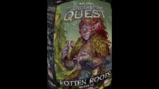 Cracking Open...Thunderstone Quest: Rotten Roots