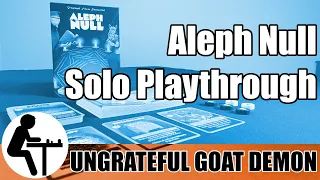 Aleph Null Solo Playthrough: Ungrateful Goat Demon