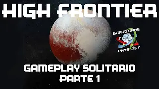 High Frontier 4 All - Gameplay in solitario - Parte 1