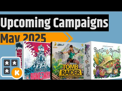Upcoming Campaigns For May - Casus Belli, Sprites & Sprouts, Tomb Raider & More!!!