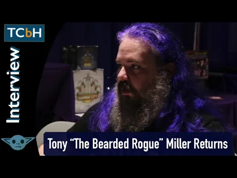 TCbH Interviews # 125 - Tony "The Bearded Rogue" Miller Returns