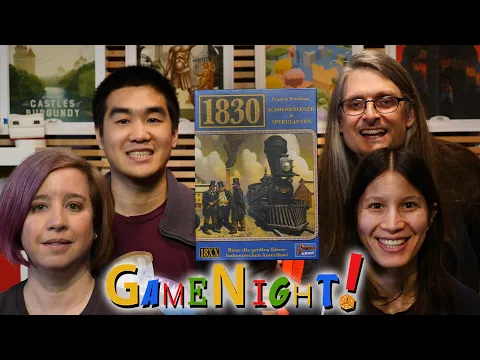 1830: Railways & Robber Barons - GameNight! Se7 Ep17