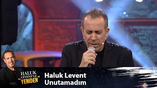 Haluk Levent -  UNUTAMADIM