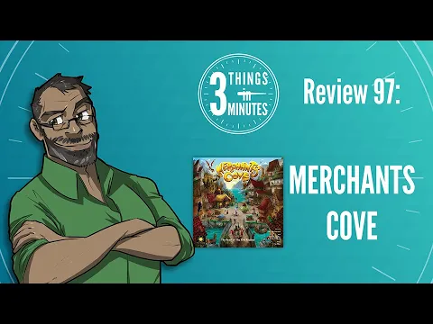 Merchants Cove: 3 Things in 3 Minutes Review #97