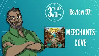 Merchants Cove: 3 Things in 3 Minutes Review #97
