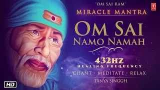 Sai Baba Miracle Mantra | Om Sai Namo Namah 27 Times Magical 432Hz | Tanya Singgh | Healing Music