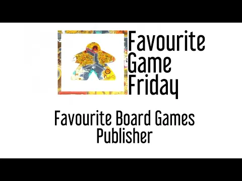 Favourite Game Friday - Favourite Publisher