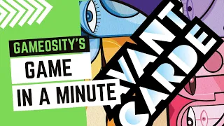 Game in a Minute: Avant Carde