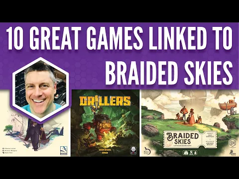 10 Great Games Linked to Braided Skies