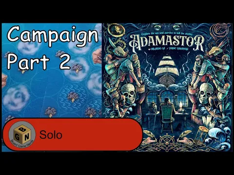 Adamastor | Solo Playthrough – Campaign Part 2