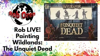 Rob LIVE! Painting Wildlands: The Unquiet Dead