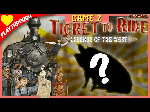 Ticket To Ride: Legends of the West - Game 2 (3 player legacy game live play) from Days Of Wonder