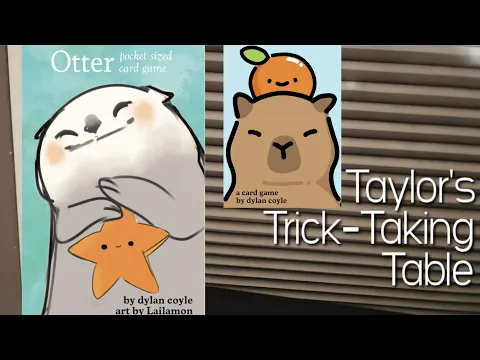 Otter & Trickybara ~ Taylor's Trick-Taking Table