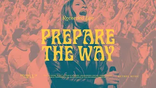 Prepare the Way - Bethel Music, Bethany Wohrle, Dante Bowe