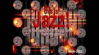 This is Jazz : A Fine Selection of Classy Tunes from the Past