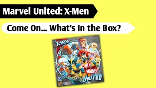 Marvel United X-Men: Come on... What's in the Box?