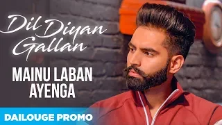 Mainu Labhan Ayega (Dialogue Promo 3) | Parmish Verma | Wamiqa Gabbi | Dil Diyan Gallan