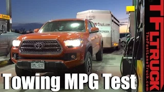2016 Toyota Tacoma Real World Towing MPG Review: How Fuel Efficient is the new Pickup?