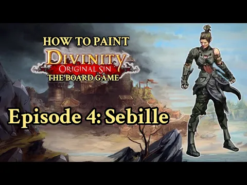 How to Paint SEBILLE- Divinity Original Sin: The Board Game