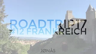 Roadtrip 2017 #12 Frankreich