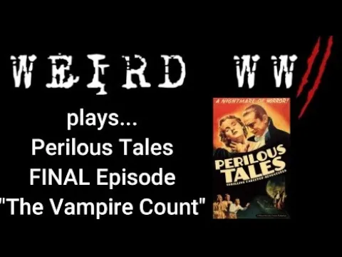Perilous Tales Final Episode 6 - "The Vampire Count"