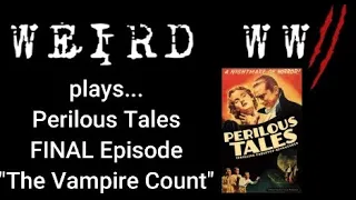 Perilous Tales Final Episode 6 - "The Vampire Count"