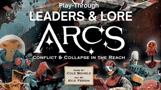Arcs with Leaders & Lore 3 Players 7/12/24