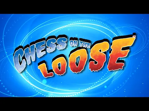 Chess on the Loose