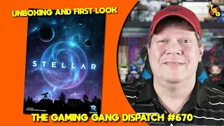 Stellar First Look on The Gaming Gang Dispatch Ep 670