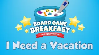 Board Game Breakfast #545 Dream Vacation