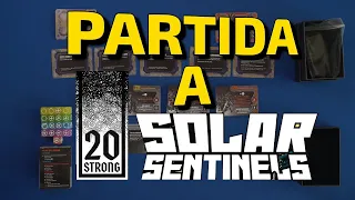20 STRONG SOLAR SENTINELS - Partida explicada